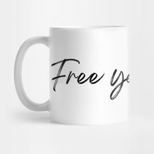 Free Your Mind - Life Quotes Mug